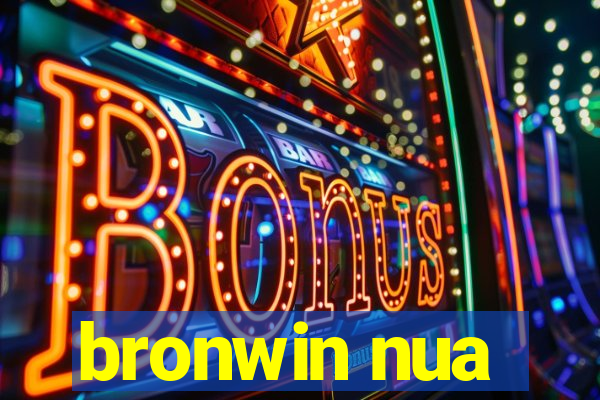 bronwin nua